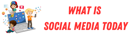 What Is Social Media Today